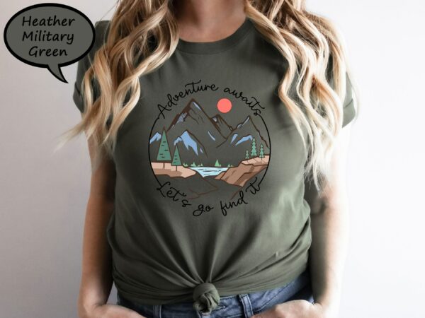 Adventure Awaits Let'S Go Find It Shirt, Outsider T-Shirt, Explorer Hiking Shirt, Adventure Mountains Tee, Adventure Awaits Shirt