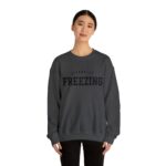 Literally Freezing Sweatshirt, Literally Freezing, Literally Freezing Shirt, Always Cold Sweatshirt, Winter Sweatshirt, Christmas Sweatshirt